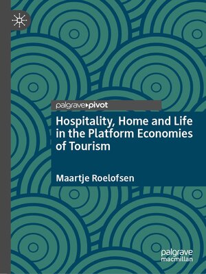cover image of Hospitality, Home and Life in the Platform Economies of Tourism